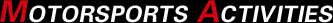 MOTORSPORTS ACTIVITIES